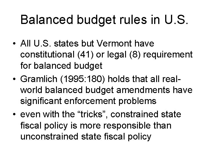 Balanced budget rules in U. S. • All U. S. states but Vermont have