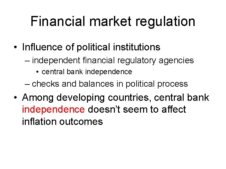 Financial market regulation • Influence of political institutions – independent financial regulatory agencies •