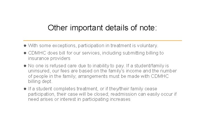 Other important details of note: ● With some exceptions, participation in treatment is voluntary.