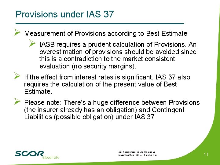 Provisions under IAS 37 Ø Measurement of Provisions according to Best Estimate Ø IASB