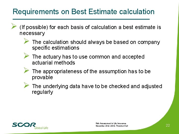 Requirements on Best Estimate calculation Ø (If possible) for each basis of calculation a
