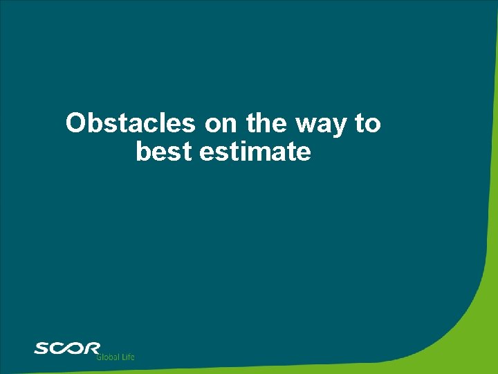 Obstacles on the way to best estimate 