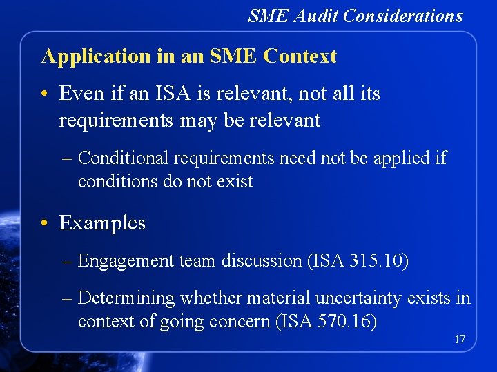 SME Audit Considerations Application in an SME Context • Even if an ISA is