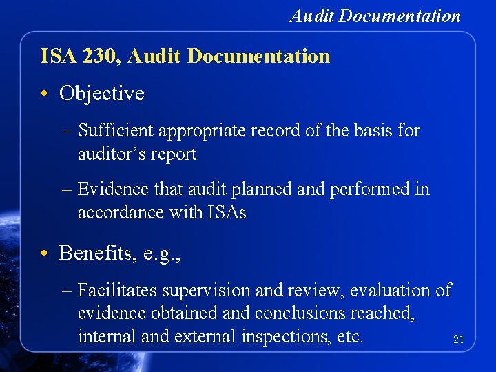 Audit Documentation ISA 230, Audit Documentation • Objective – Sufficient appropriate record of the