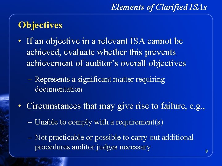 Elements of Clarified ISAs Objectives • If an objective in a relevant ISA cannot