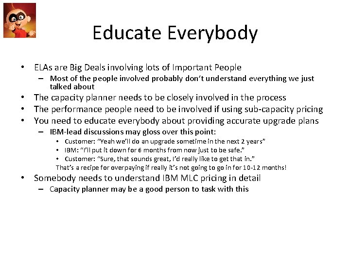 Educate Everybody • ELAs are Big Deals involving lots of Important People – Most