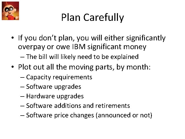 Plan Carefully • If you don’t plan, you will either significantly overpay or owe