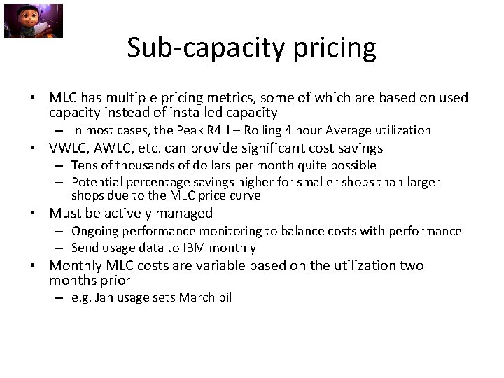 Sub-capacity pricing • MLC has multiple pricing metrics, some of which are based on