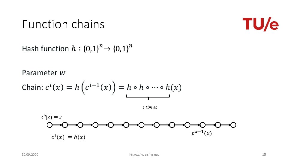 Function chains • i-times c 0(x) = x 10. 09. 2020 https: //huelsing. net