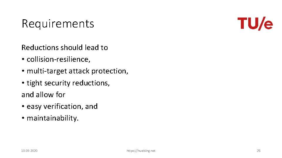 Requirements Reductions should lead to • collision-resilience, • multi-target attack protection, • tight security