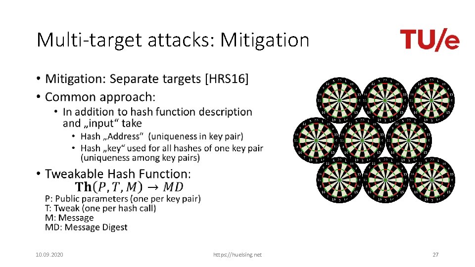 Multi-target attacks: Mitigation • 10. 09. 2020 https: //huelsing. net 27 