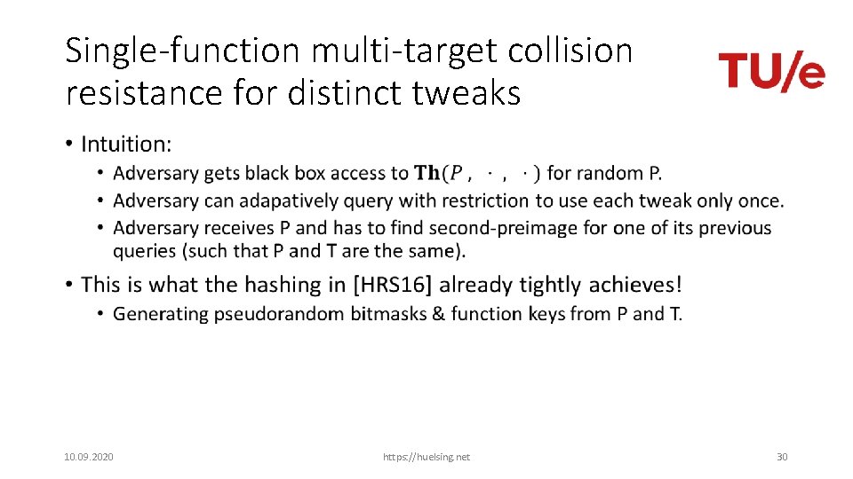 Single-function multi-target collision resistance for distinct tweaks • 10. 09. 2020 https: //huelsing. net