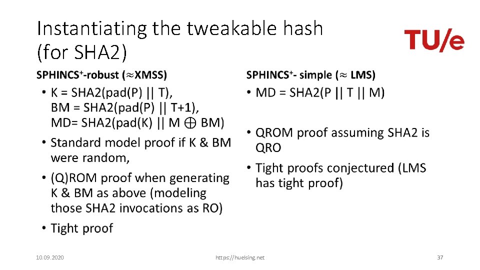 Instantiating the tweakable hash (for SHA 2) • 10. 09. 2020 • https: //huelsing.