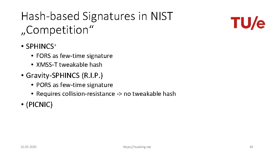 Hash-based Signatures in NIST „Competition“ • SPHINCS+ • FORS as few-time signature • XMSS-T