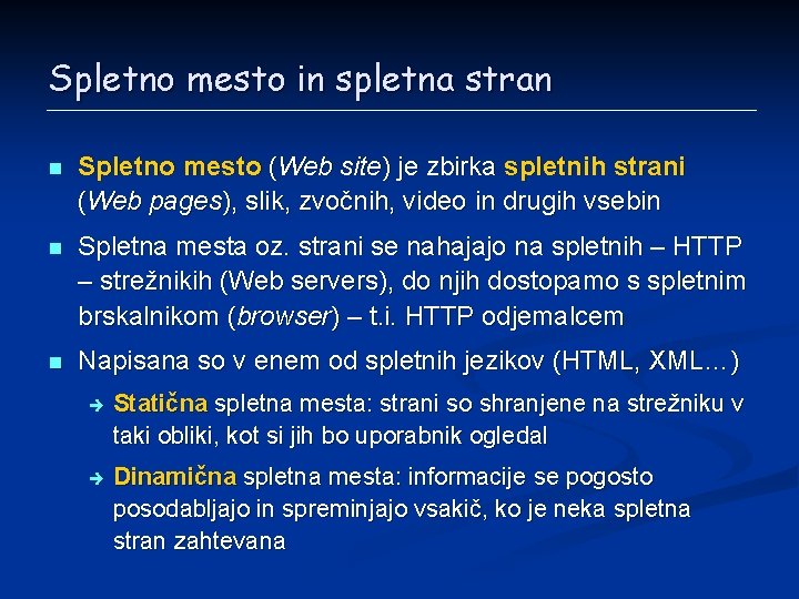 Spletno mesto in spletna stran n Spletno mesto (Web site) je zbirka spletnih strani