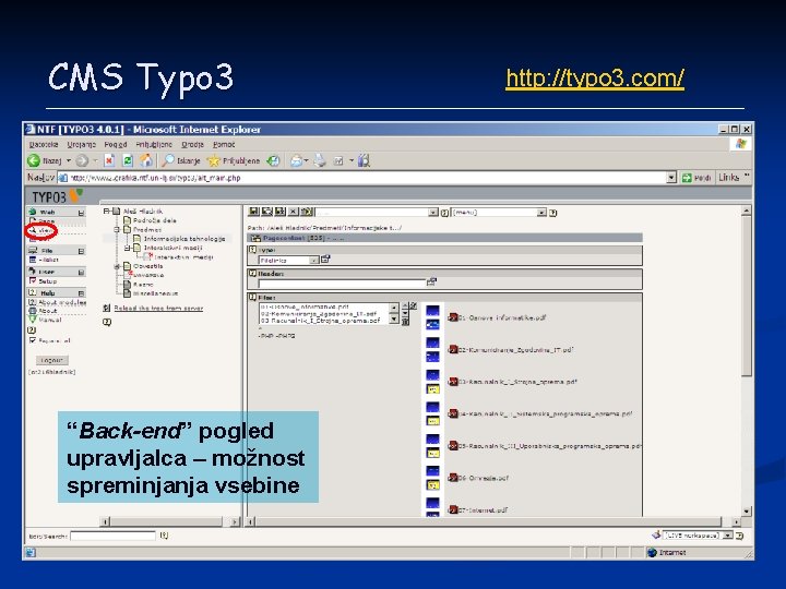 CMS Typo 3 “Back-end” pogled upravljalca – možnost spreminjanja vsebine http: //typo 3. com/