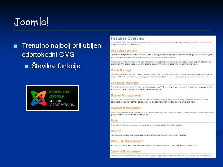 Joomla! n Trenutno najbolj priljubljeni odprtokodni CMS n Številne funkcije 