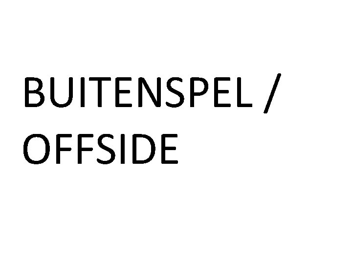 BUITENSPEL / OFFSIDE 