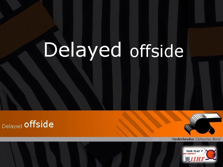 Delayed offside 