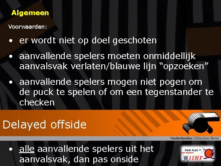 Algemeen Voorwaarden: • er wordt niet op doel geschoten • aanvallende spelers moeten onmiddellijk