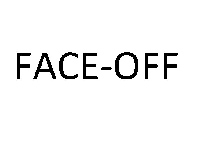 FACE-OFF 