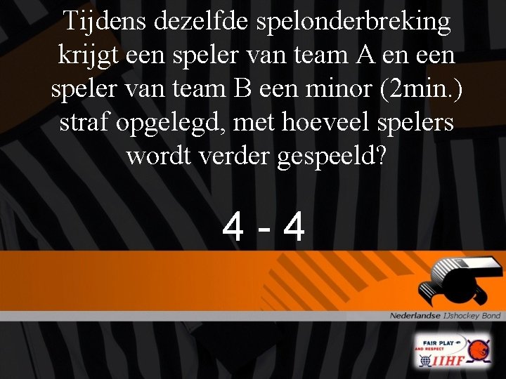 Tijdens dezelfde spelonderbreking krijgt een speler van team A en een speler van team