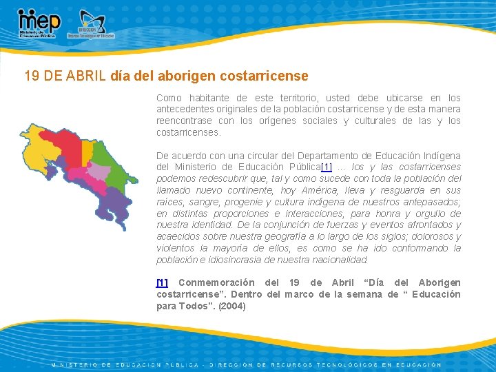 19 DE ABRIL día del aborigen costarricense Como habitante de este territorio, usted debe