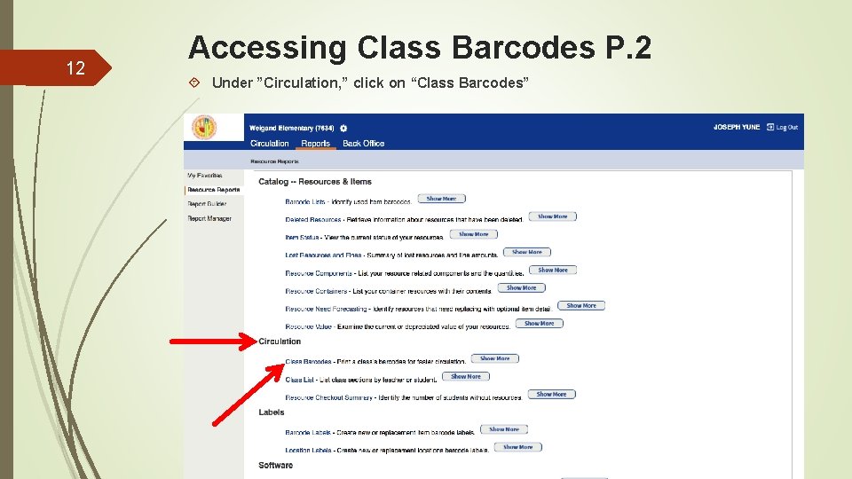 12 Accessing Class Barcodes P. 2 Under ”Circulation, ” click on “Class Barcodes” 