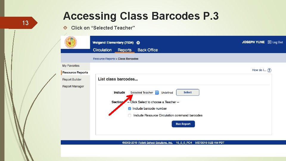 13 Accessing Class Barcodes P. 3 Click on “Selected Teacher" 