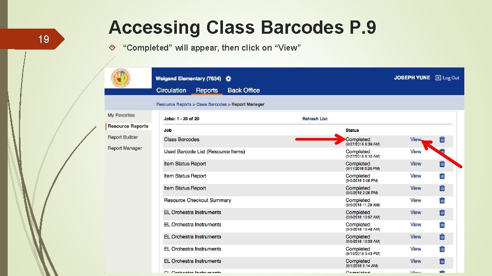 19 Accessing Class Barcodes P. 9 “Completed” will appear, then click on “View” 