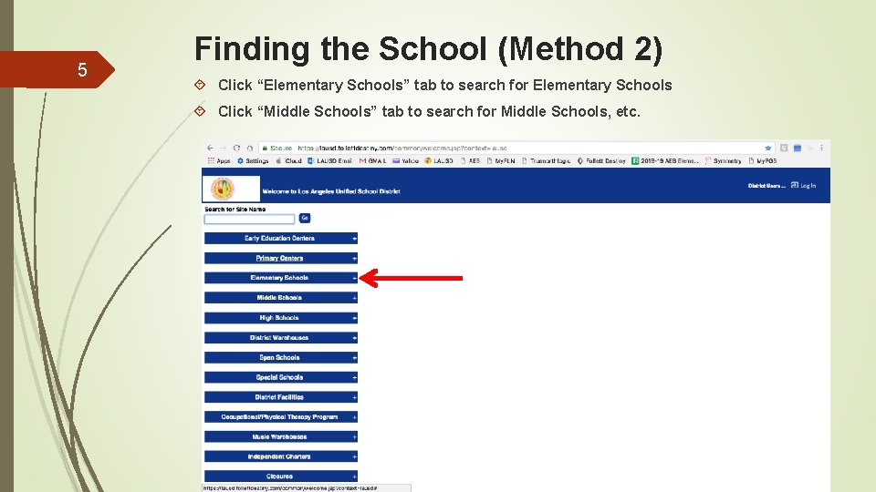 5 Finding the School (Method 2) Click “Elementary Schools” tab to search for Elementary