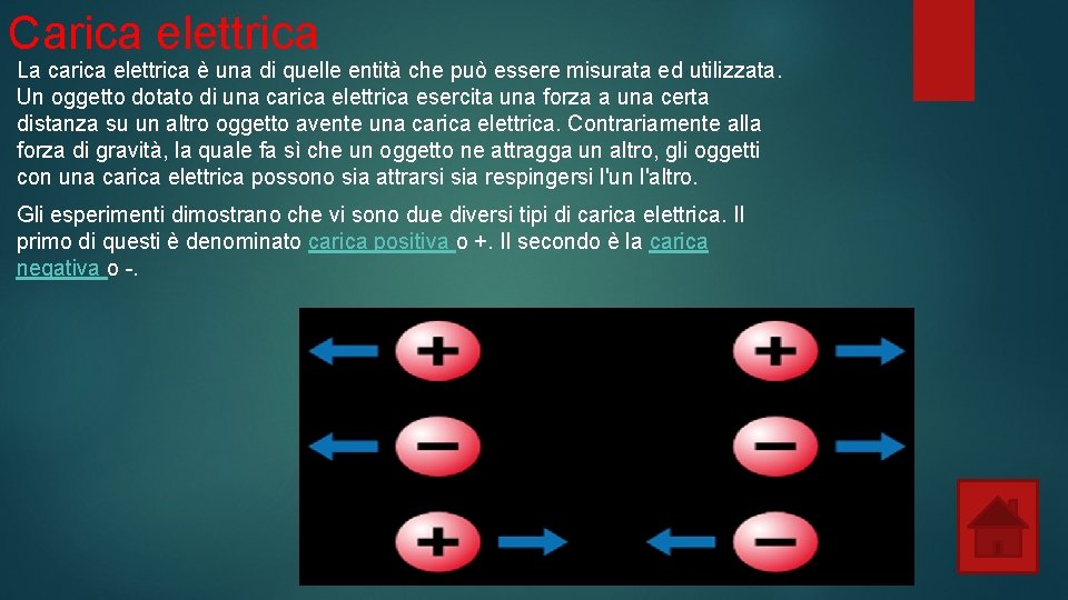 Carica elettrica La carica elettrica è una di quelle entità che può essere misurata