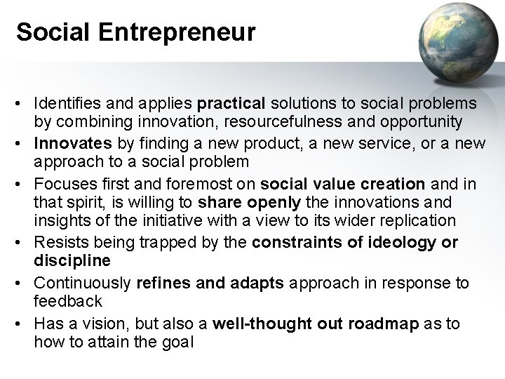 Social Entrepreneur • Identifies and applies practical solutions to social problems by combining innovation,