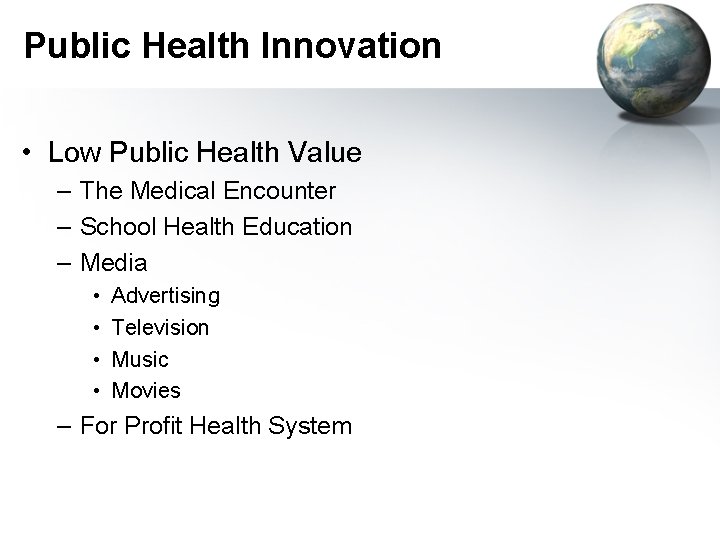Public Health Innovation • Low Public Health Value – The Medical Encounter – School