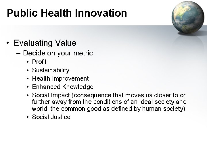 Public Health Innovation • Evaluating Value – Decide on your metric • • •