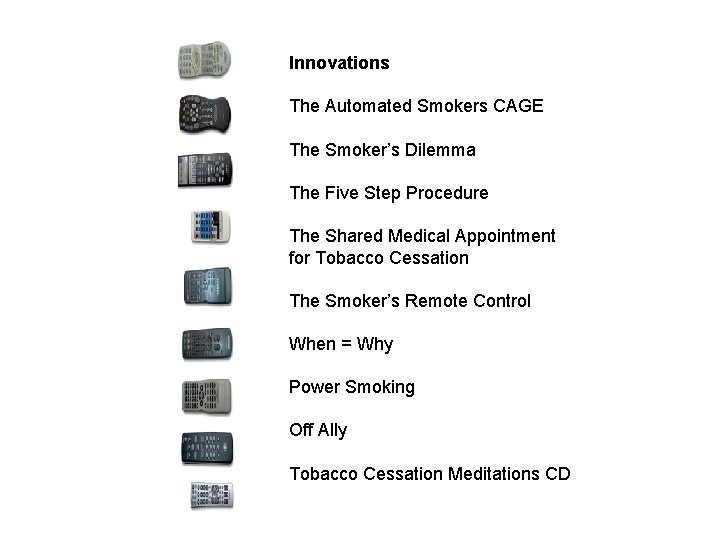 Innovations The Automated Smokers CAGE The Smoker’s Dilemma The Five Step Procedure The Shared