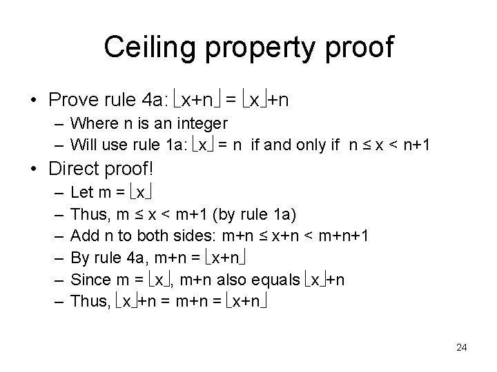 Ceiling property proof • Prove rule 4 a: x+n = x +n – Where