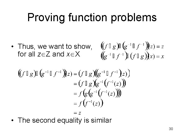 Proving function problems • Thus, we want to show, for all z Z and