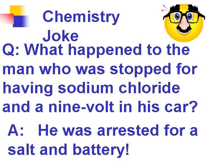 Chemistry Joke Q: What happened to the man who was stopped for having sodium