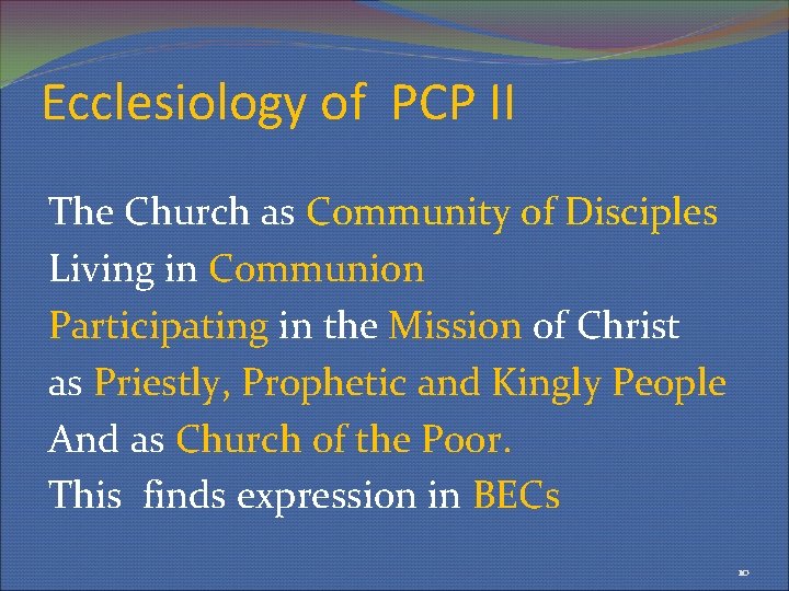 Ecclesiology of PCP II The Church as Community of Disciples Living in Communion Participating