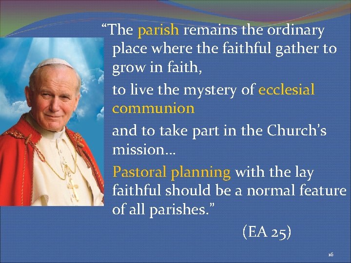 “The parish remains the ordinary place where the faithful gather to grow in faith,
