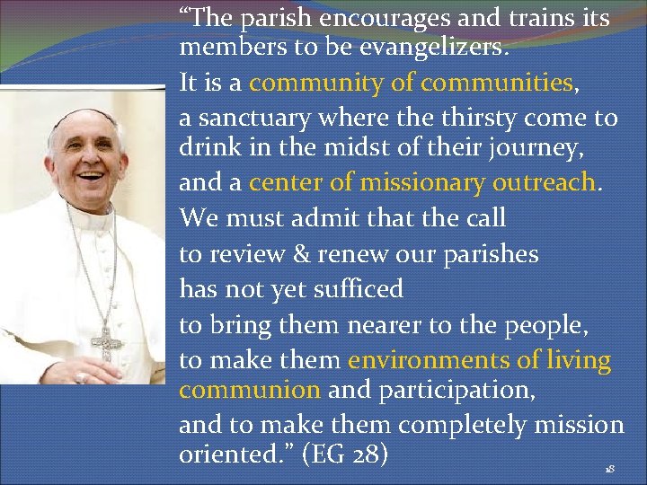 “The parish encourages and trains its members to be evangelizers. It is a community