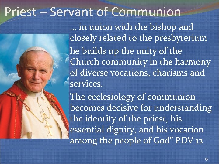 Priest – Servant of Communion … in union with the bishop and closely related