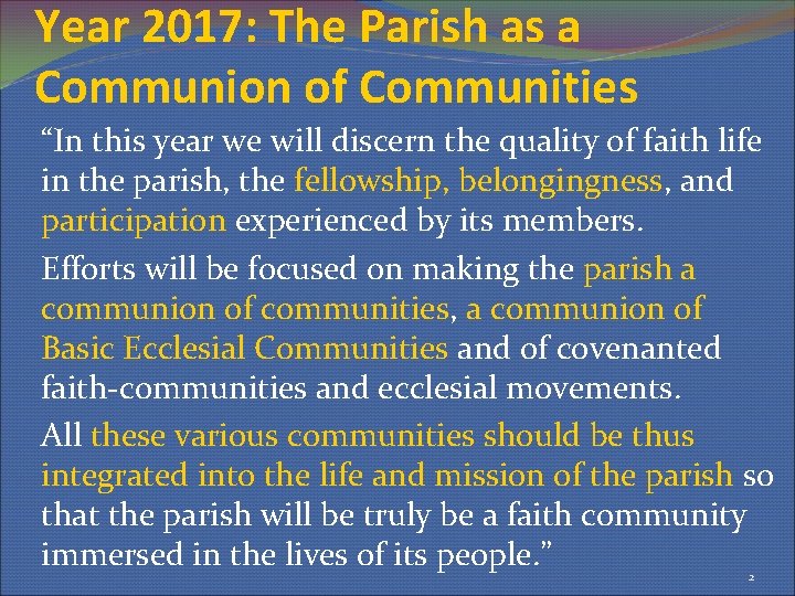 Year 2017: The Parish as a Communion of Communities “In this year we will