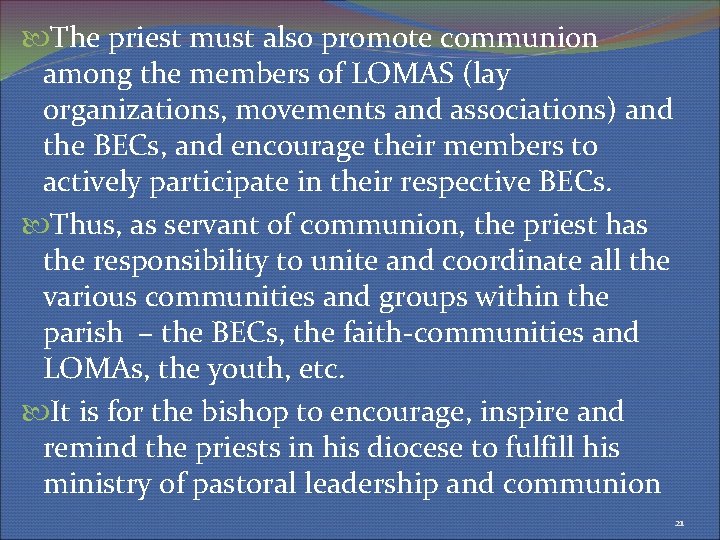  The priest must also promote communion among the members of LOMAS (lay organizations,