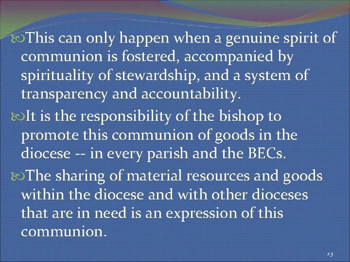  This can only happen when a genuine spirit of communion is fostered, accompanied