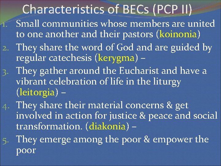 Characteristics of BECs (PCP II) 1. Small communities whose members are united to one