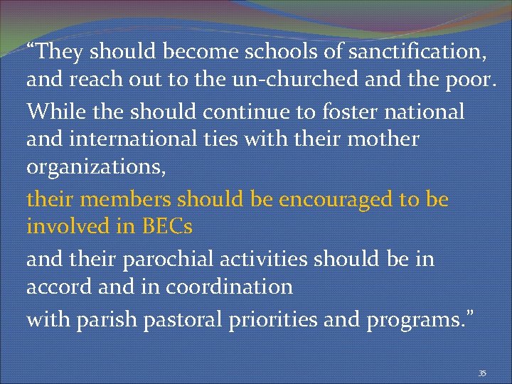 “They should become schools of sanctification, and reach out to the un-churched and the