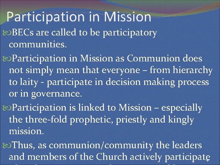 Participation in Mission BECs are called to be participatory communities. Participation in Mission as