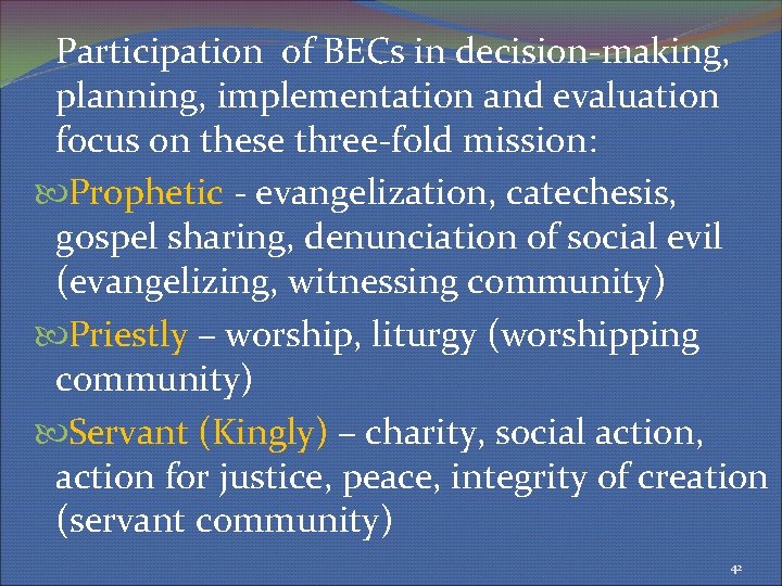 Participation of BECs in decision-making, planning, implementation and evaluation focus on these three-fold mission: